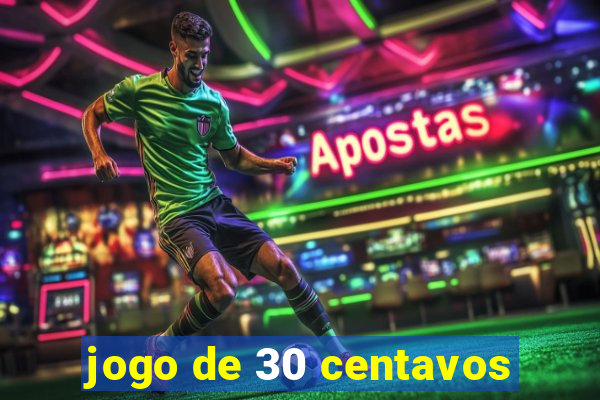 jogo de 30 centavos